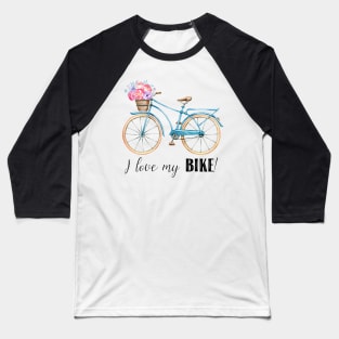 I love my Bike! Baseball T-Shirt